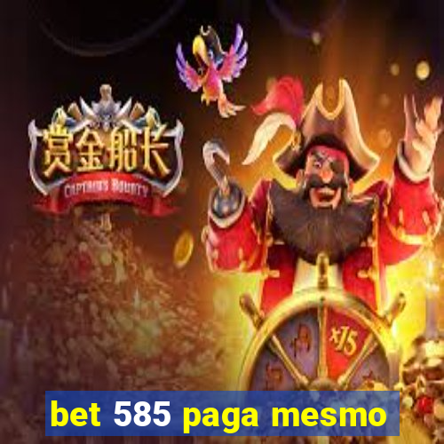 bet 585 paga mesmo